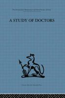 A Study of Doctors: Mutual selection and the evaluation of results in a training programme for family doctors 1138867403 Book Cover