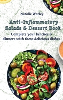Anti-Inflammatory Salads and Dessert Book: Complete your lunches and dinners with these delicious dishes 1802773533 Book Cover