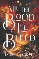 All the Blood I'll Bleed B0FNKKTCVK Book Cover