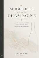 The Sommelier’s Guide to Champagne: Understanding Terroir, Grand Houses, and Artisanal Winemaking B0HDGRGZ3W Book Cover