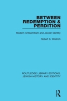 Between Redemption & Perdition: Modern Antisemitism and Jewish Identity 0367461110 Book Cover