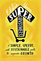 Superconsumers: A Simple, Speedy, and Sustainable Path to Superior Growth 1633692078 Book Cover