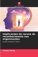 Implicações da recusa do reconhecimento nas organizações (Portuguese Edition) 6630380797 Book Cover