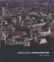 Rebuilding Manchester 1859837867 Book Cover