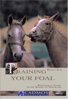 Training Your Foal: Raising a Foal from Birth to Backing by Renate Ettl 1948717468 Book Cover
