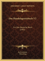 Das Handelsgesetzbuch V2: Fur Das Deutsche Reich (1901) 1160364125 Book Cover