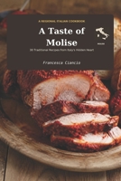 A Taste of Molise: 30 Traditional Recipes from Italy's Hidden Heart (Taste - Regional Italian Recipes) B0HFCLZ6BY Book Cover