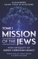 Mission of the Jews: High Antiquity of Judeo-Christian Legacy 0983710279 Book Cover