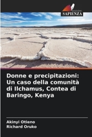 Donne e precipitazioni: Un caso della comunità di Ilchamus, Contea di Baringo, Kenya 6205185717 Book Cover