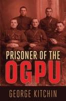 Prisoner of the OGPU: Four Years in a Soviet Labor Camp 1549582186 Book Cover