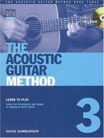 The Acoustic Guitar Method, Book 3 [With CD] 1890490547 Book Cover