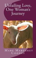 Unfailing Love: One Woman's Journey 172560955X Book Cover