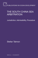 The South China Sea Arbitration Jurisdiction, Admissibility, Procedure 900438118X Book Cover