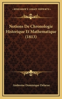 Notions De Chronologie Historique Et Mathematique (1813) 1167468872 Book Cover