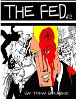 The Fed 2: He buries the truth! 1492189855 Book Cover