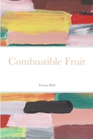 Combustible Fruit 1447532678 Book Cover