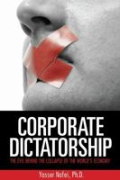 Corporate Dictatorship: The Evil Behind the Collapse of the World's Economy 0982328745 Book Cover