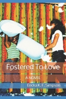 Fostered To Love B08STRB916 Book Cover