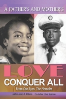 A Father's and Mother's Love Conquer All: From Our Eyes B0BXNDNSNL Book Cover
