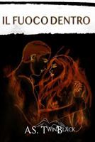 Il fuoco dentro: Quando l'attrazione è indomabile 1519519133 Book Cover