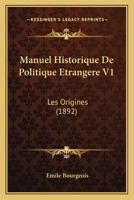 Manuel Historique de Politique étrangère. Les Origines 2012864473 Book Cover