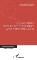 Les industries culturelles et créatives dans la mondialisation (Questions Contemporaines) (French Edition) 2343167540 Book Cover
