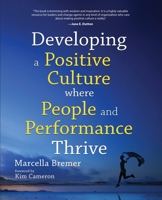 Developing a positive culture where people and performance thrive 9081982575 Book Cover