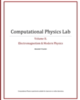 Computational Physics Lab: Electromagnetism & Modern Physics B08TLCJLX8 Book Cover