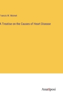 A Treatise on the Causes of Heart Disease 3382187108 Book Cover