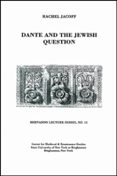 Dante and the Jewish Question: Bernardo Lecture Series, No. 13 1586842587 Book Cover
