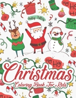 Christmas Coloring Book For Kids: A Christmas Coloring Books With Fun Easy And Relaxing Pages Christmas Gifts For Kids B08P29DFGY Book Cover