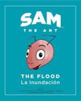 Sam the Ant - The Flood: The Flood - La Inundaci�n 0997487704 Book Cover