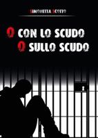 O con lo scudo o sullo scudo 8891190047 Book Cover