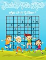 Sudoku For Kids ages 13-16 Vol 1: advanced woo jr kids activities book Sudoku Puzzle Book For Children Ages 13-16 Volume 1 B08B39MQVR Book Cover