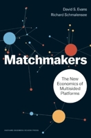 Matchmakers: The New Economics of Multisided Platforms 1633691721 Book Cover