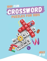 1001 Fun Crossword puzzles for Kids Ages 8-12: Fun Crosswords, Easy to Hard Words to Improve Vocabulary and General, Ages 8, 9, 10, 11 & 12 and Up B08SGZLB16 Book Cover