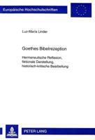 Goethes Bibelrezeption: Hermeneutische Reflexion, Fiktionale Darstellung, Historisch-Kritische Bearbeitung 3631337868 Book Cover