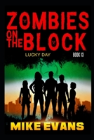 Zombies on The Block: Lucky Day: A Zombie Survival Thriller B0C2RG15HM Book Cover