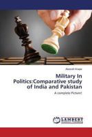 Military In Politics:Comparative study of India and Pakistan: A complete Picture! 365928291X Book Cover