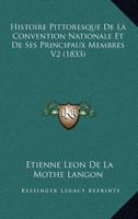 Histoire Pittoresque De La Convention Nationale Et De Ses Principaux Membres V2 (1833) 1166778037 Book Cover