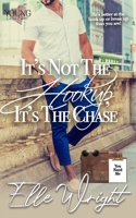 It's Not the Hookup, It's the Chase B09XZRMPD6 Book Cover