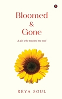 Bloomed and Gone: A girl who touched my soul B0FPXKN2CC Book Cover