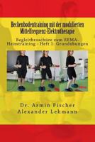 Beckenbodentraining mit der modulierten Mittelfrequenz-Elektrotherapie: Begleitbroschüre zum EEMA-Heimtraining - Heft 1: Grundübungen 1540673391 Book Cover