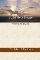 Build Me A House 0974789364 Book Cover
