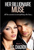 Her Billionaire Muse, Book 2 1535177802 Book Cover