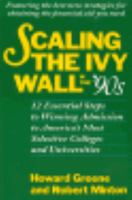 Scaling the ivy wall: Getting into the selective colleges 0316327360 Book Cover