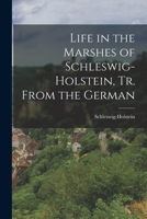 Life in the Marshes of Schleswig-Holstein, Tr. from the German 1016570953 Book Cover