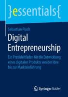 Digital Entrepreneurship: Ein Praxisleitfaden Für Die Entwicklung Eines Digitalen Produkts Von Der Idee Bis Zur Markteinführung 3658240679 Book Cover