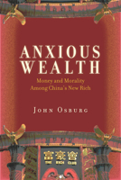 Anxious Wealth: Money and Morality Among China's New Rich 0804783543 Book Cover