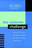 The Systems Challenge: Getting the Clinical Information Support You Need to Improve Patient Care (J-B AHA Press) 1556481993 Book Cover